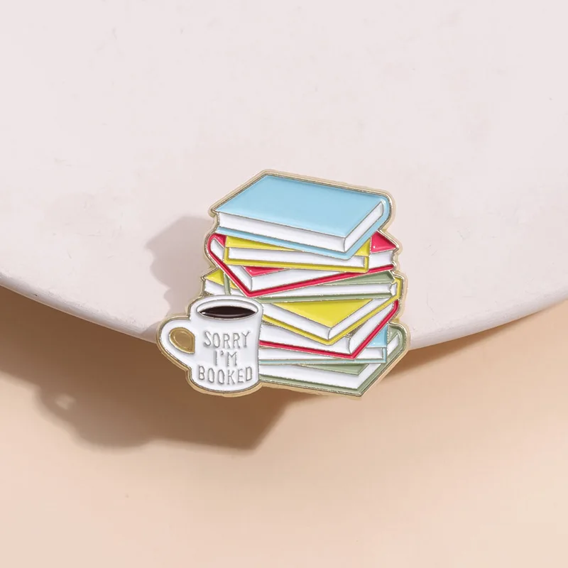 Book Lover Enamel Pin Sorry I\'m Booked Reading Brooch Coffee Cup Lapel Backpack Badge Awesome Jewelry Gift For Readers Wholesale