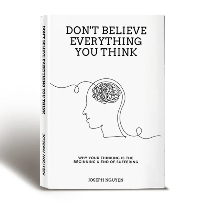 

Не верьте всему, что вы думаете: почему ваше мышление является началом и концом страданий. План личностного роста: основное руководство.