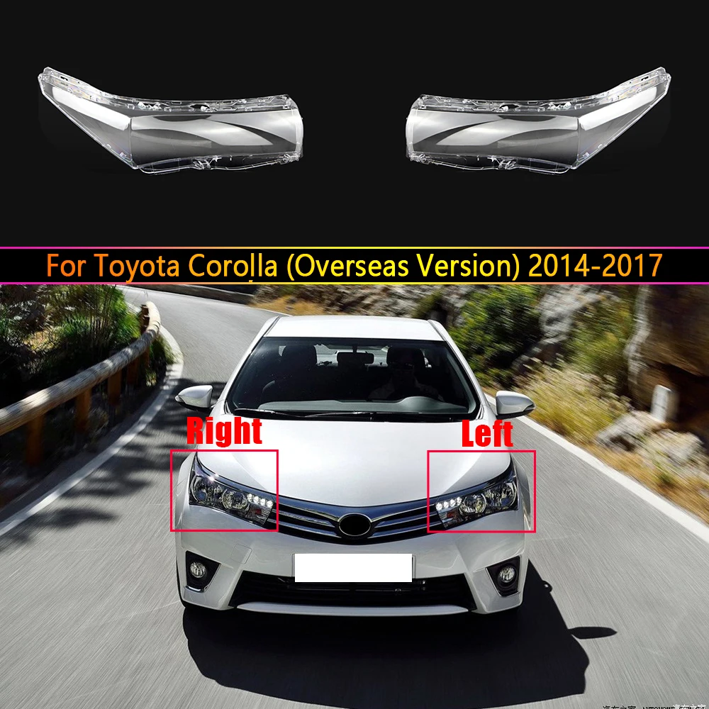 

Car Headlight Lens For Toyota Corolla (Overseas Version) 2014 2015 2016 2017 Headlamp Car Replacement Transparent Auto Shell