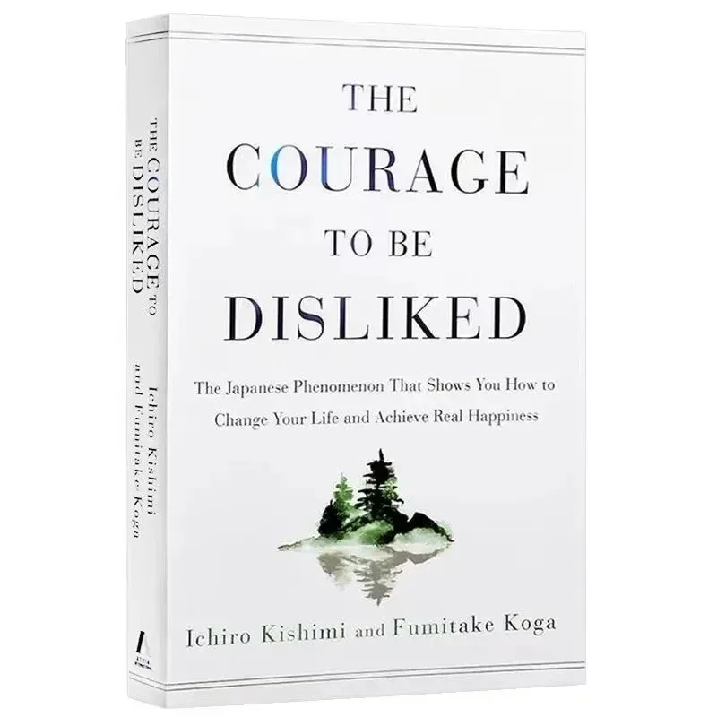 ;The Courage to Be Disliked How to Free Yourself Change Your Life and Achieve Real Happiness Paperback English Book