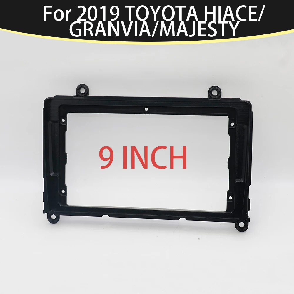 

For 2019 TOYOTA HIACE/GRANVIA/MAJESTY 9 Inch Car Frame Fascia Adapter Bezel Android Radio Audio Dash Panel Kit