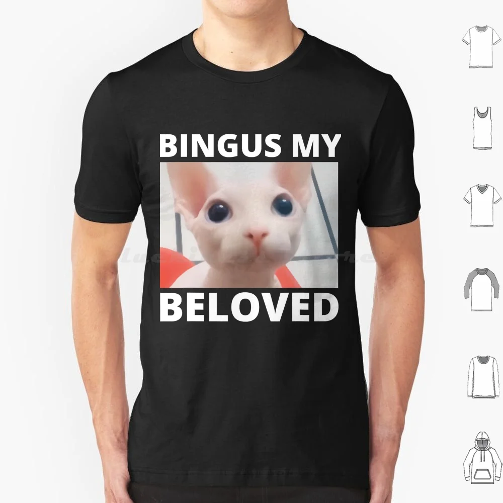 Bingus Is Calling My Beloved Hairless Sphinx Sphynx Cat Meme T Shirt Big Size 100% Cotton Meme Cat Sphynx Cat Bingus Cat Lover