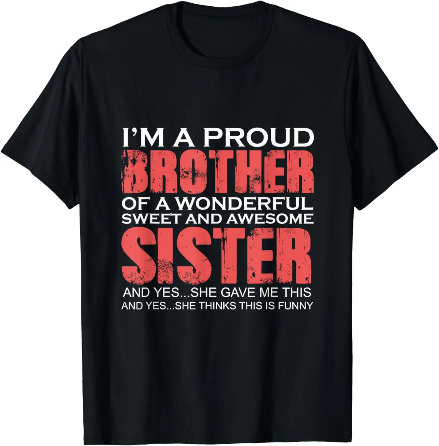 Funny for Brother of the Great Sister Birthday Clothing T-Shirt