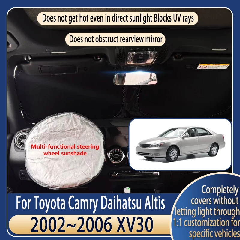 

Steering wheel Car Sun Visor For Toyota Camry XV30 2002~2006 Summer Cooling Auto Accessories Front Windshield Sunshade Insulati