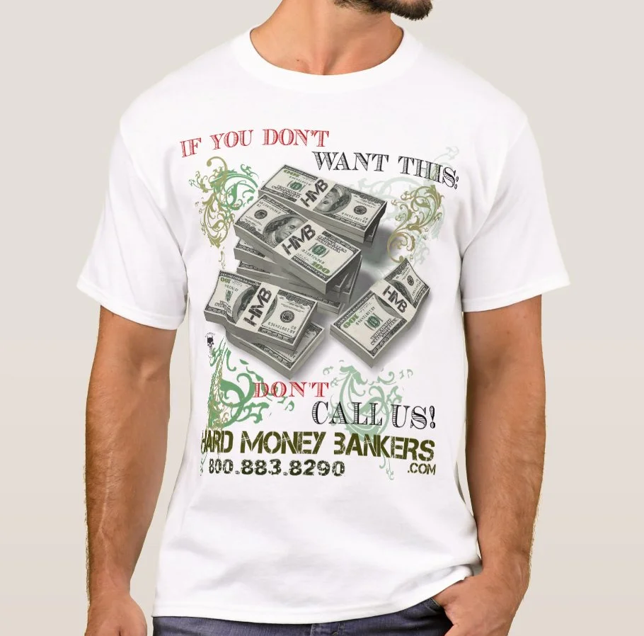 If You Don't Want It, Don't Call Us! Funny Hard Money Bankers T Shirt. Short Sleeve 100% Cotton Casual T-shirts Loose Top S-3XL