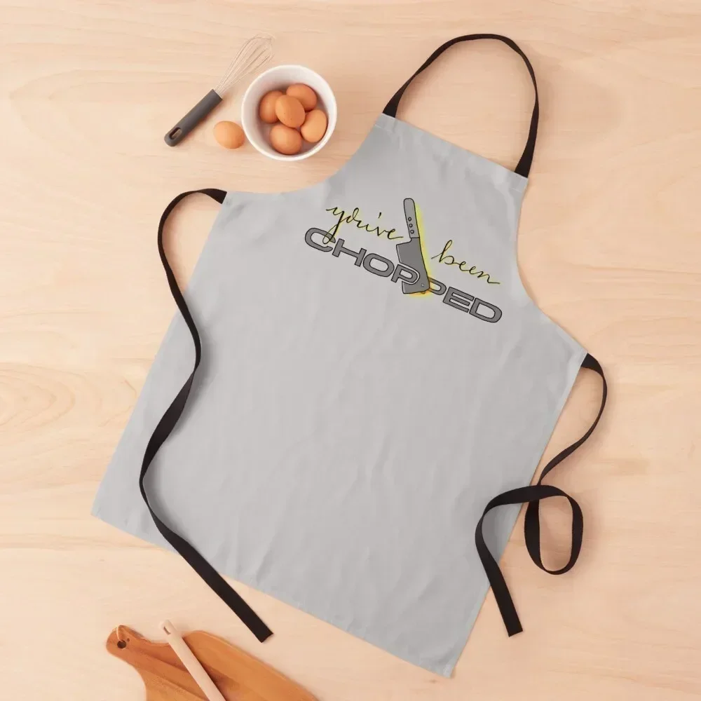 

You've Been Chopped Apron professional kitchen Women Kitchen Useful Things For Kitchen Apron