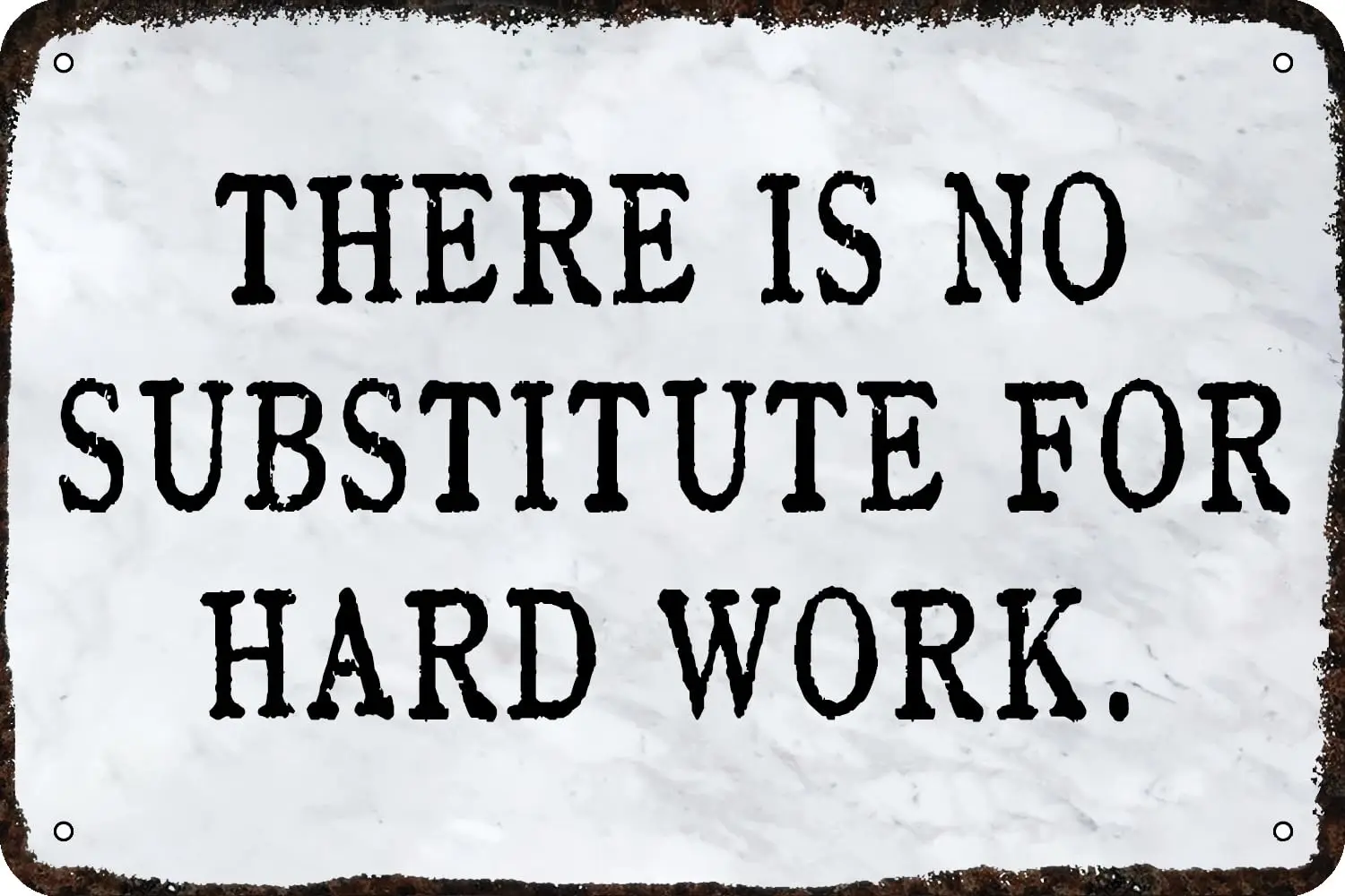 Metal tin Sign There is no substitute for hard work. Vintage Inspirational quotes Humor Funny Cave Wall Art Poster Decor Retro H