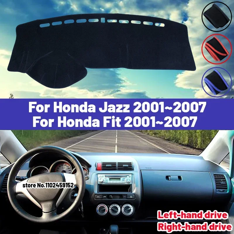 High Quality For Honda Fit Jazz GD1 GD3 GD5 2001~2007 Car Dashboard Cover Mat Sun Shade Avoid Light Pad Carpets Anti-UV 2006