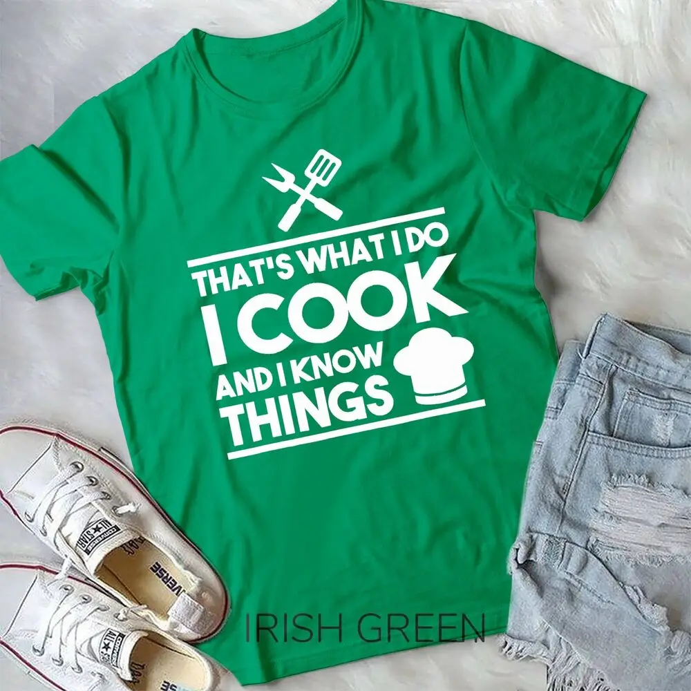 Cook Shirt - That's What I Do I Cook And I Know Things Gift Unisex T-shirt