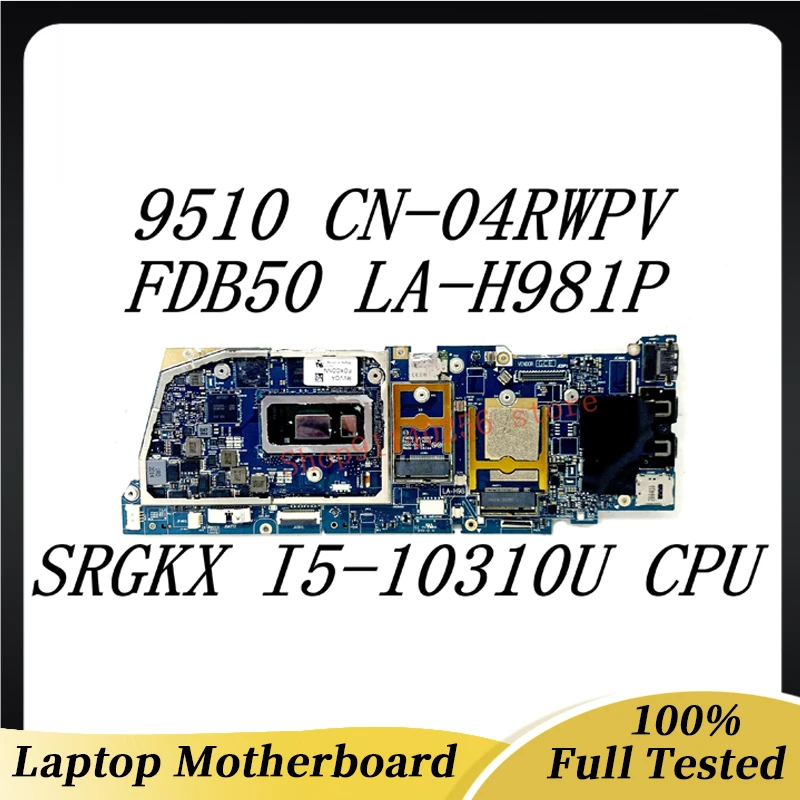 CN-04RWPV 04RWPV 4RWPV Mainboard For Dell Latitude 9510 Laptop Motherboard FDB50 LA-H981P W/ SRGKX i5-10310U CPU 100%Full Tested