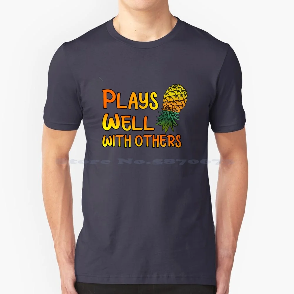 Plays Well With Others-Upside Down Pineapple Gift T Shirt 100% Cotton Tee Plays Well With Others Pineapple Swingers Swingers