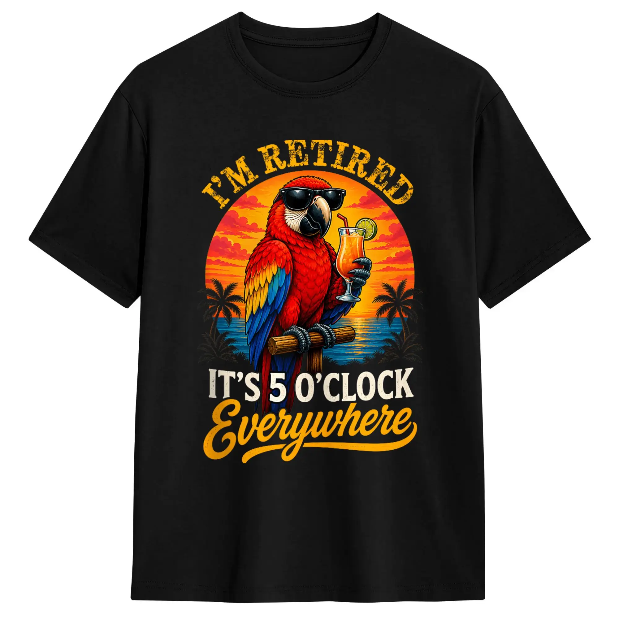 I’m Retired It‘s 5 O Clock Everywhere Parrot Funny Retiree 100 Cotton T-Shirt For Men Summer  Vintage T-Shirts Round Neck Tees