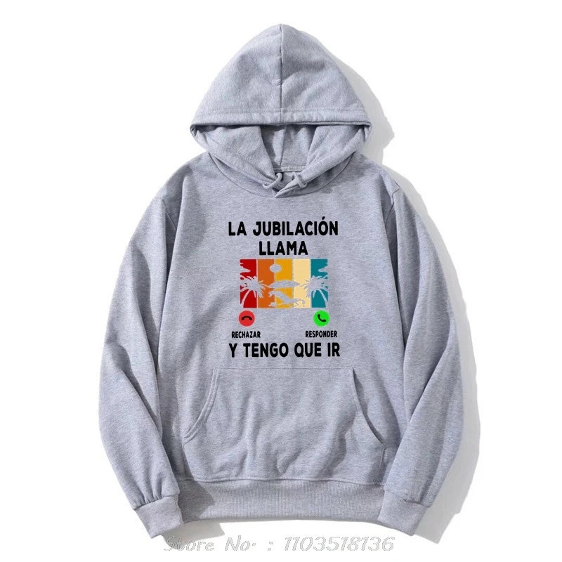 Retirement Is Calling And I Have To Go Hoodie Funny Spanish Retired Papa Gift Casual Cotton Clothing Hoody Sweatshirt Pullover