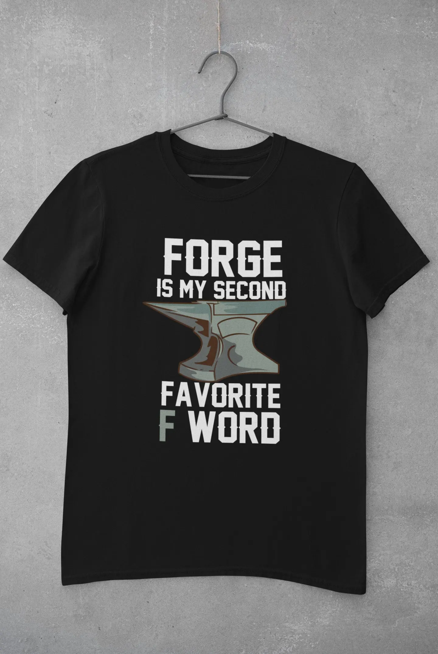 Blacksmith T Shirt Blacksmithing Forging Favorite Word