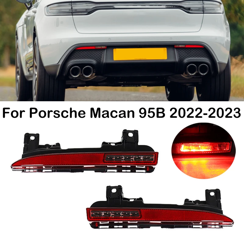 For Porsche Macan 95B 2022-2023 Car Rear Bumper Light Brake Lamp Reverse Light Ruen Signal Light Stop Lamp 95B945725Q 95B945726Q