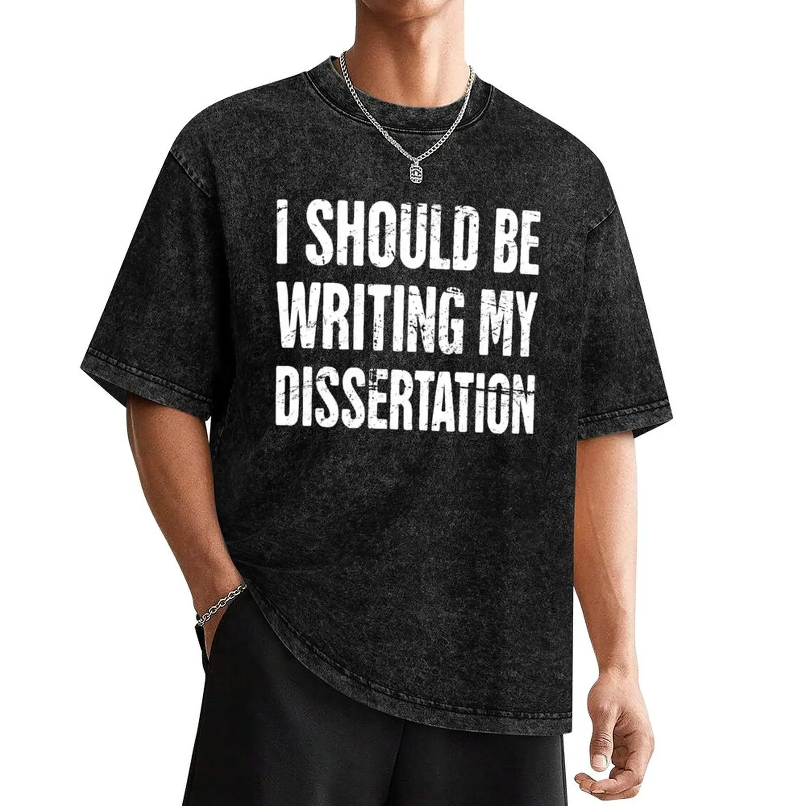 I Should Be Writing My Dissertation PhD T-Shirt summer tops vintage graphic tee workout shirts for men