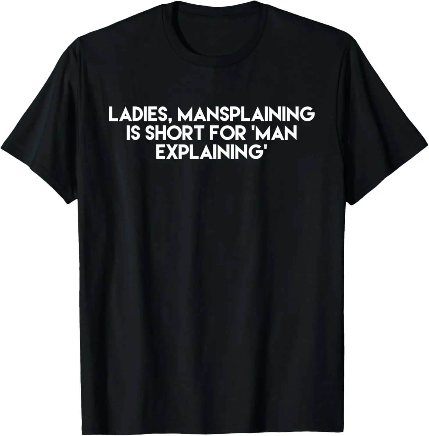 Mens Mansplaining Is Short For Man Explaining T-Shirt