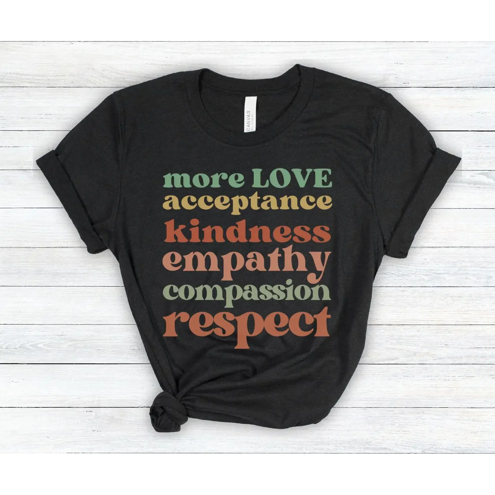T-shirt « Plus d'amour, plus d'acceptation, plus de gentillesse, plus d'empathie, plus de compassion, plus de respect » pour enseignant, conseiller en inclusion, activiste pour la justice sociale, décontracté