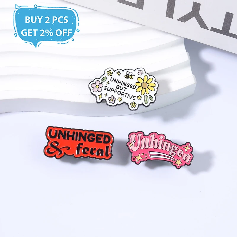 Cute Cartoon Quote Enamel Pins UNHINGED BUT SUPPORTIVE Brooches Fashion Lapel Badge Backpack Clothes Jewelry Gift for Friends
