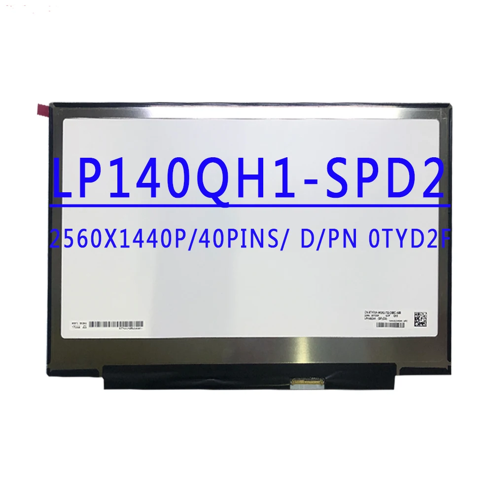 

D/PN 0TYD2F LP140QH1-SPD2 LP140QH1 (SP)(D2) 14.0 inch Laptop LCD Screen IPS 40Pins EDP QHD 2560X1440 LCD Matrix Replacement