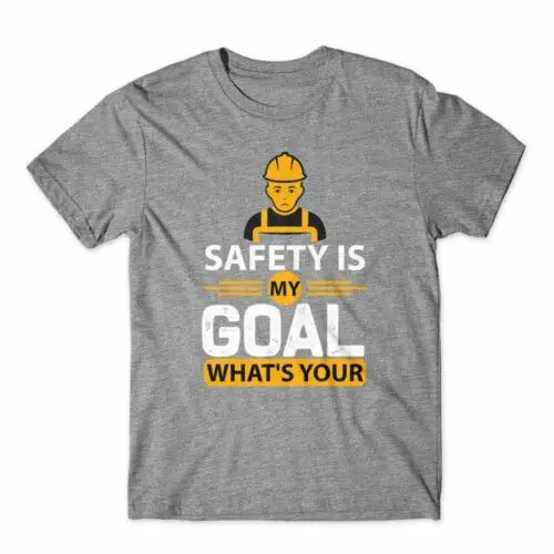 Safety Is My Goal What's Your T-Shirt 100% Cotton Premium Tee