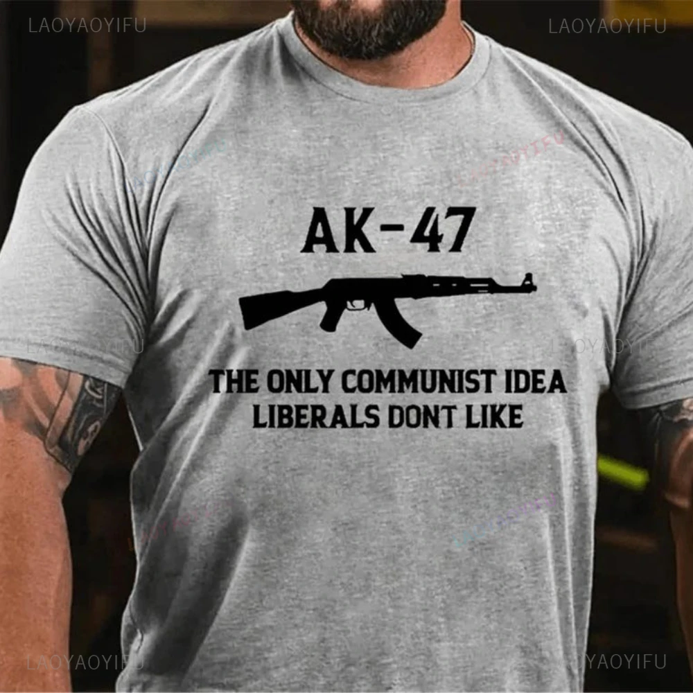 

AK-47 The Only Communist Idea Liberals Don't Like Хлопковая футболка для женщин и мужчин, подарок для любителей милитари, летние футболки с рисунком, топы