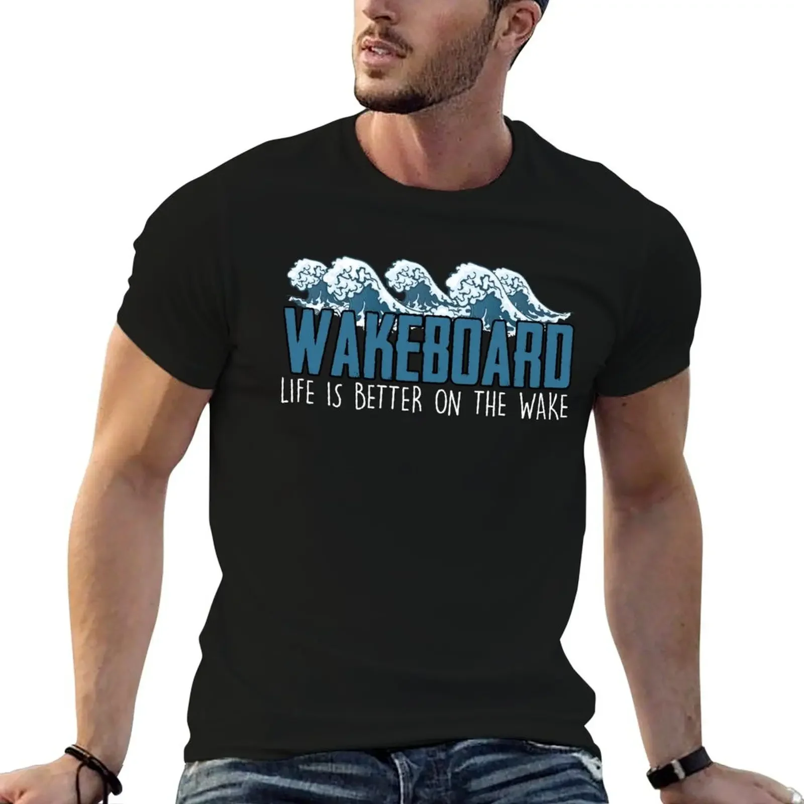 

Wakeboard Life Is Better On The Wake Wakeboarding Lessons T-Shirt man clothes new edition plain white t shirts men