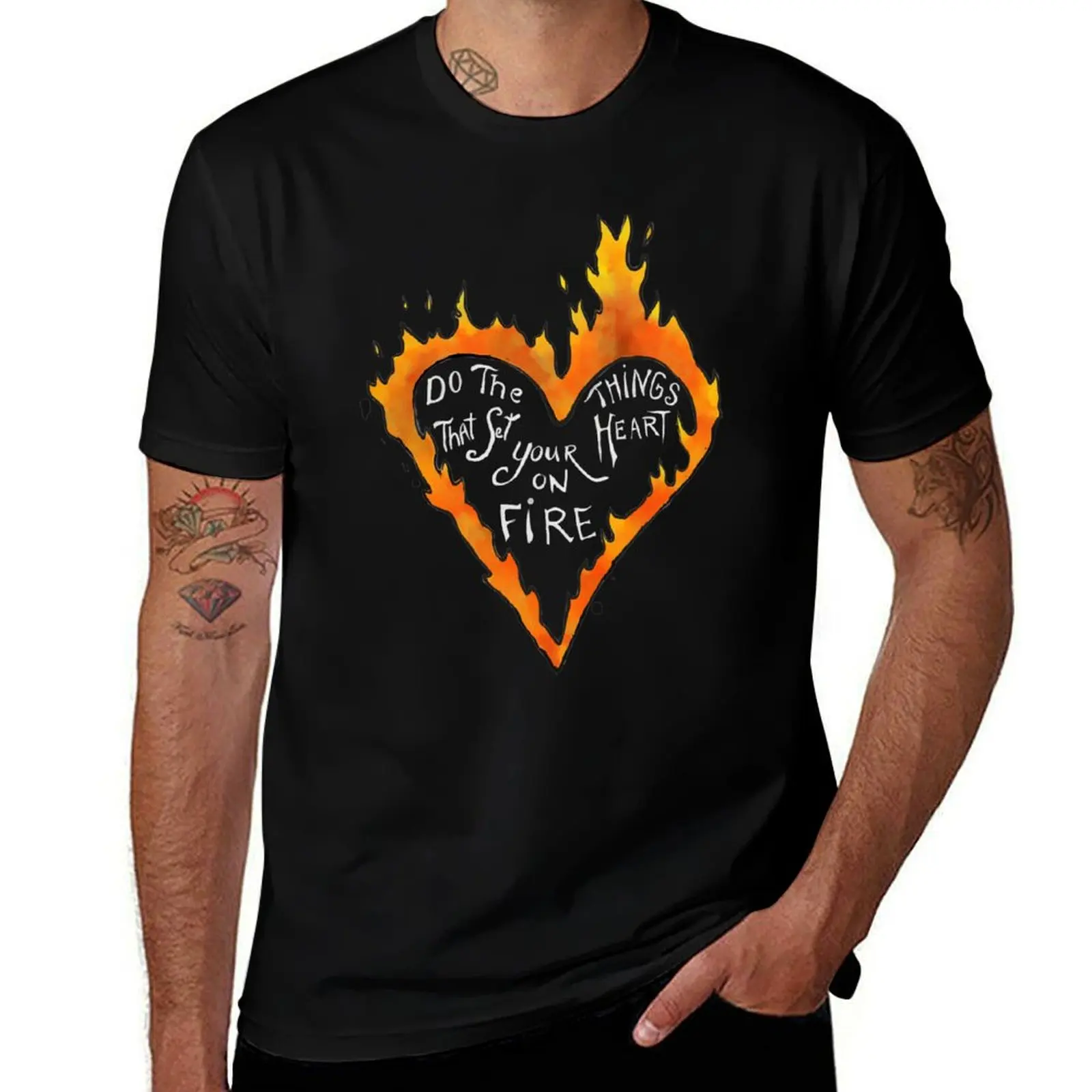 

Do what sets your heart on fire (white text) T-Shirt t shirt man luxury cotton tshirt 100% T-shirt