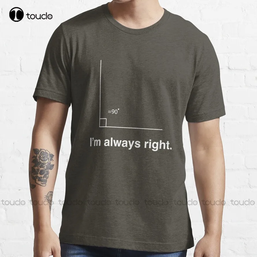 I'M Always Right (Right Angle) Trending T-Shirt Dress Shirts For Women Cotton Outdoor Simple Vintag Casual Tee Shirts Xs-5Xl New