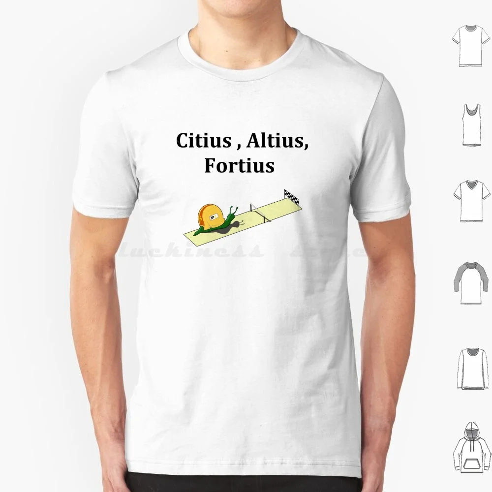 Citius , Altius , Fortius T Shirt Big Size 100% Cotton Citius Altius Fortius Faster Higher Stronger Citius Altius Fortius