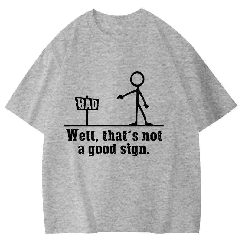 Well That's Not A Good Sign Pattern Men Women TShirt Versatile Letter Print Retro Unisex Tee Elegant Loose Graffiti Cutecore Top