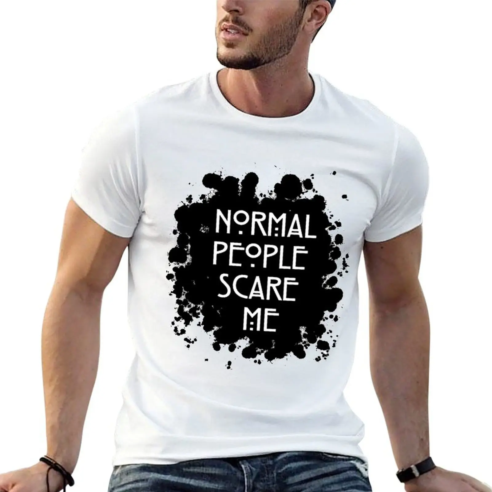

normal people scare me T-Shirt t shirts for man cotton soft mens graphic t shirts cotton t shirt man T-Shirt