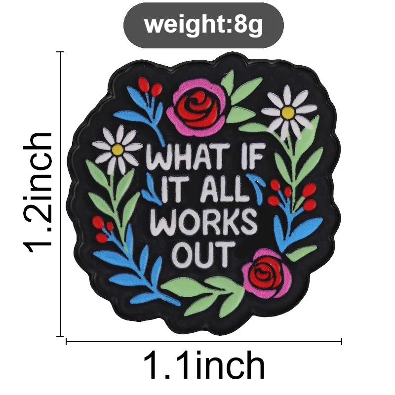 Inspirational Floral Badge What If It All Works Out Enamel Pins Colorful Rose Daisy Wreath Brooches Retro Accessories Bag Decor