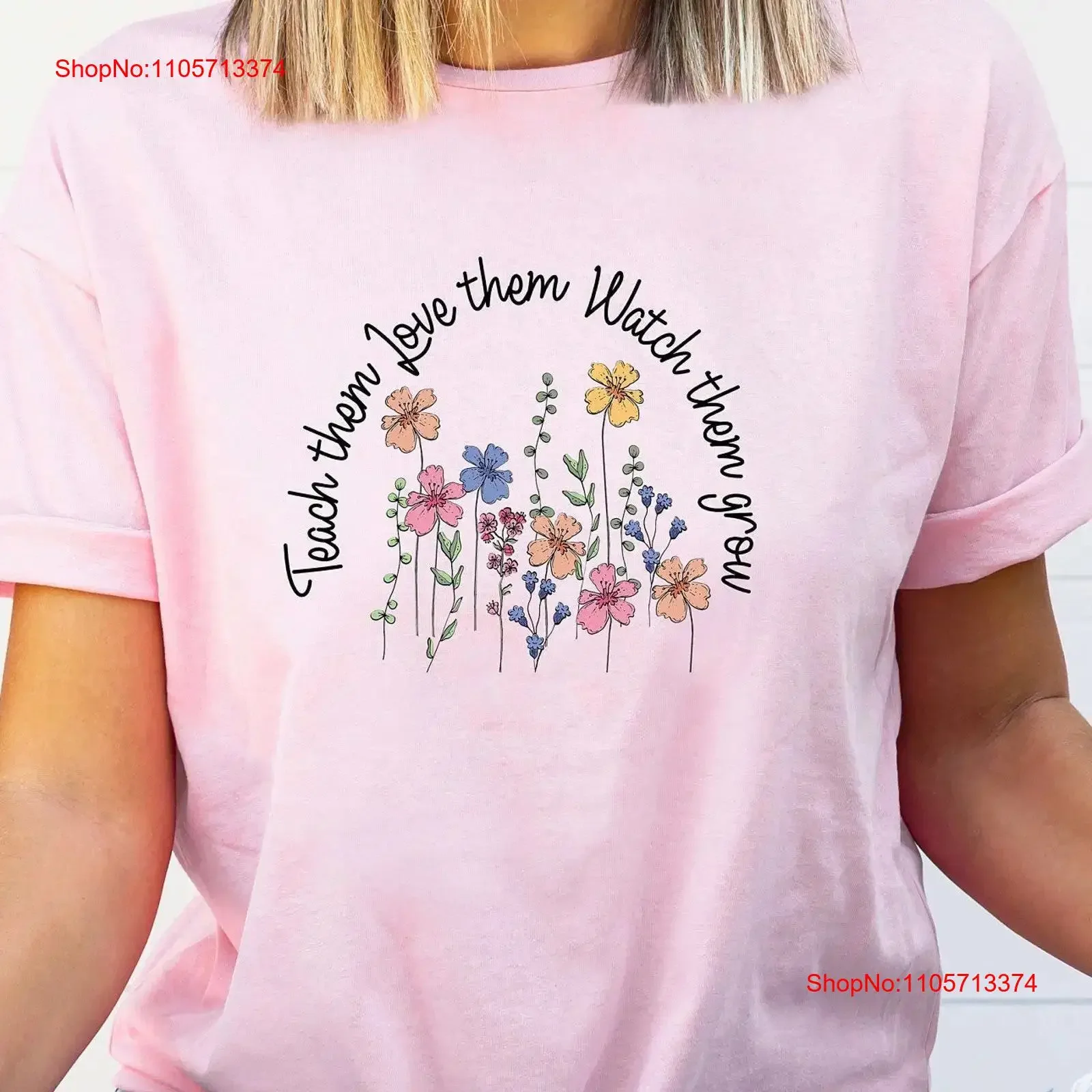 Teach Them Love Watch Grow T Shirt Floral Teacher Women Preschool Life vintage Washed designer clothes fashion Soft Comfortable