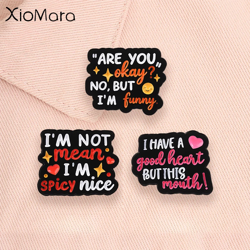Funny Sarcastic Sassy Quotes Enamel Pins I'm Not Mean I'm Spicy Nice Humor Attitude Slogan Brooches Lapel Badge Jewelry Gifts  ﻿