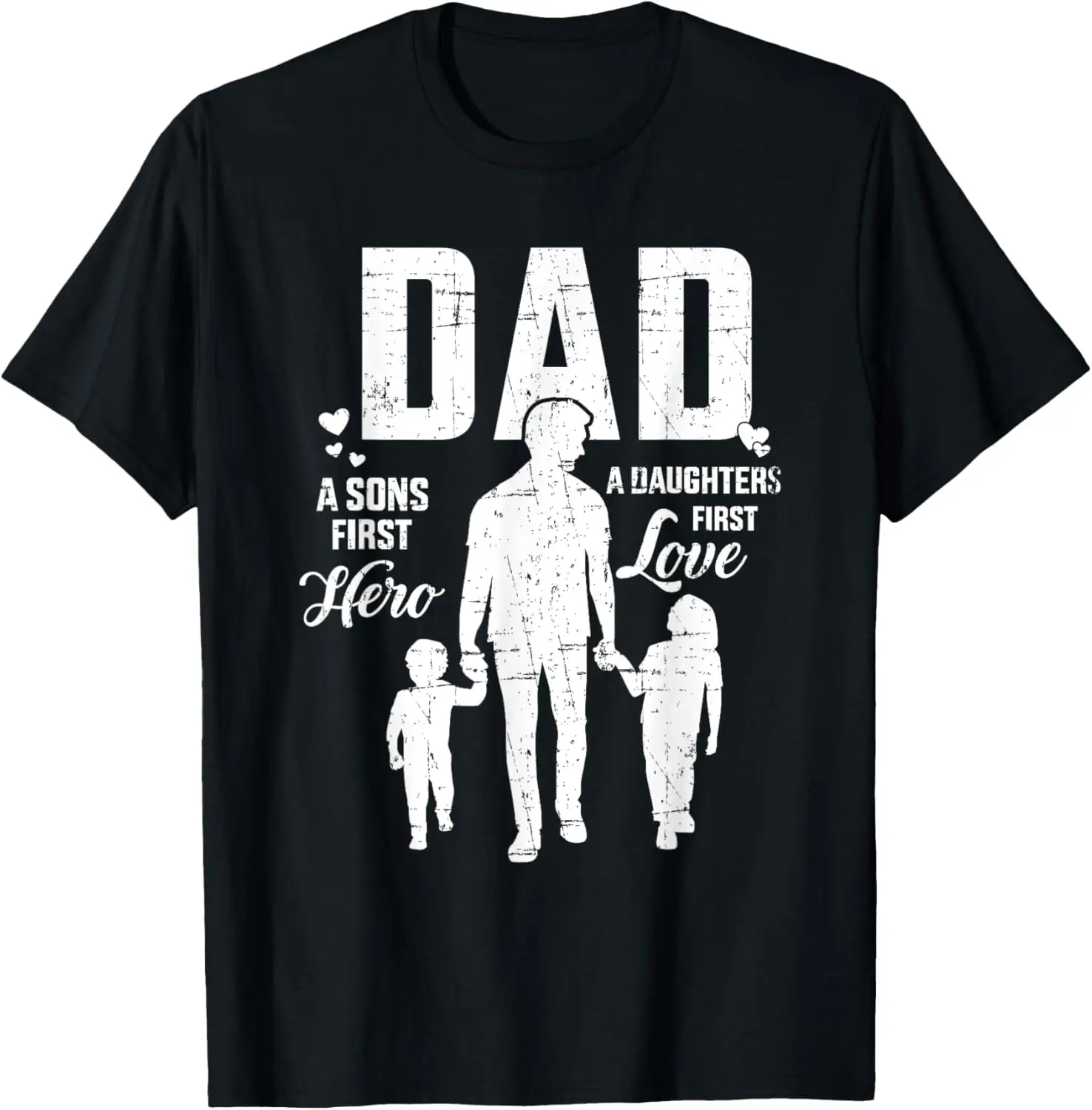 

Dad sons first hero daughters love for father's day T-Shirt