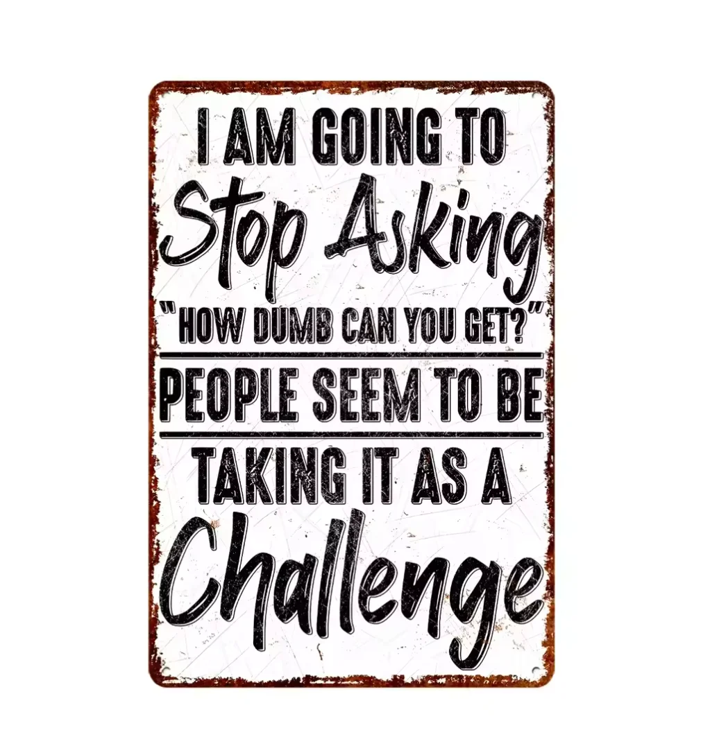 Funny Satirical Quotes Metal Sign - 