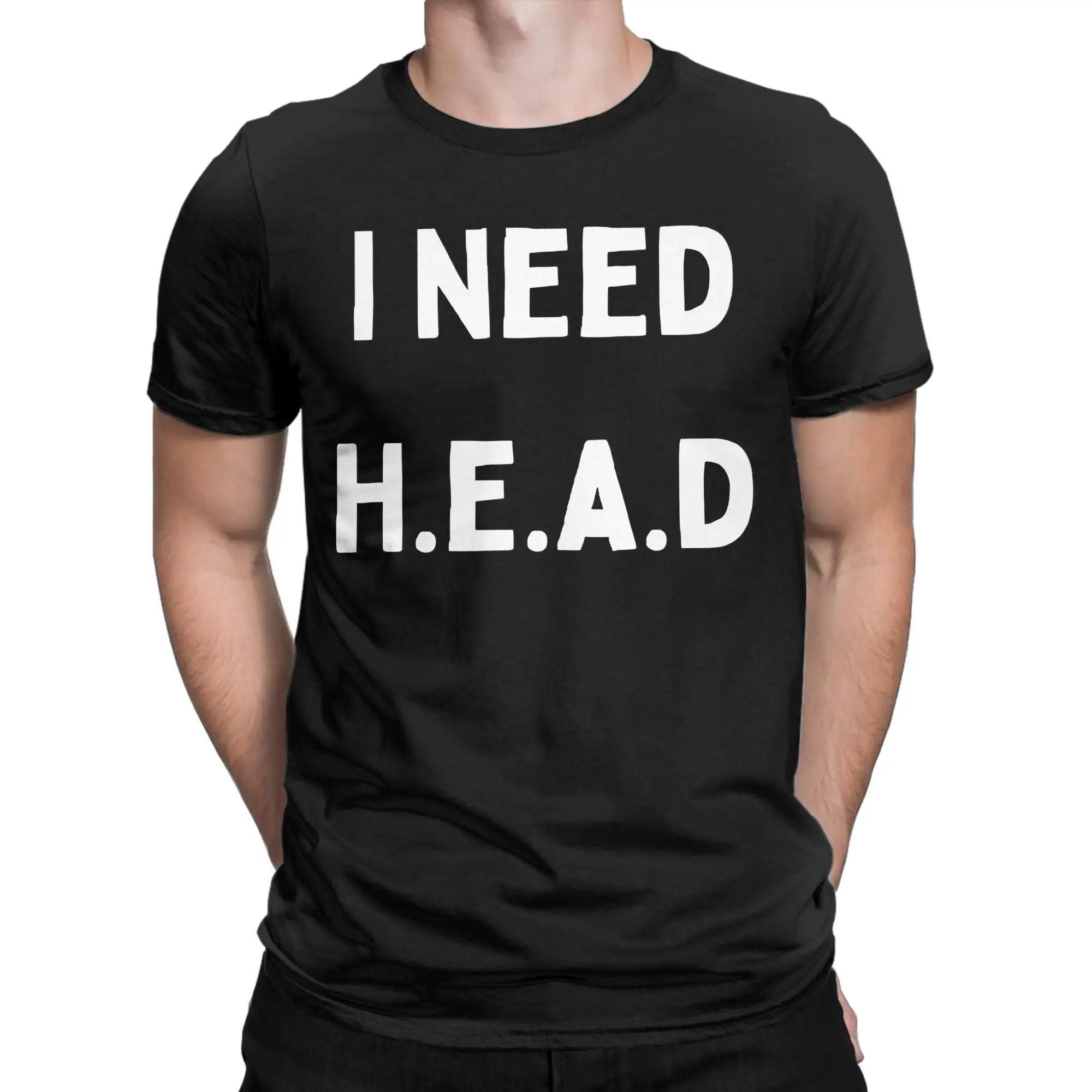 Man T Shirt I Need HEAD Hugs Encouragement Affection Devotion  T-Shirts Hipster Beach Tees Funny Design 100 Cotton Tops Gift