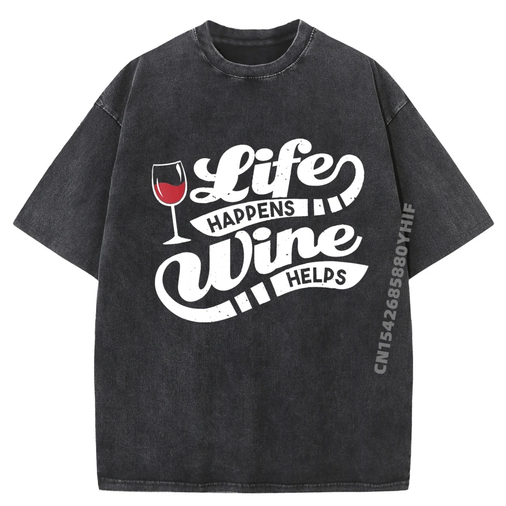 

Life Happens Wine Helps Funny Wine Quote Brand T Shirt Luxury Clothing Mens Washed Camisetas Hombre EU SIZE Party