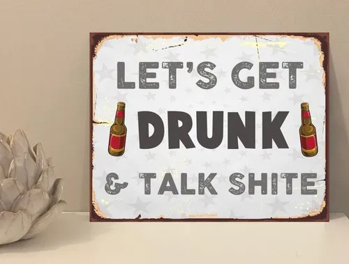 Let's Get Drunk Alcohol Quote Metal Novelty Plaque Sign Gift fcp84 --Tin Sign