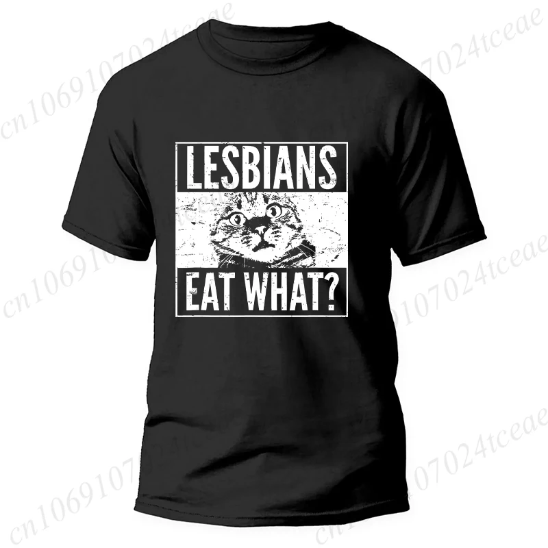 Funny Lesbians Eat What Cat Kitten LGBT Humor T-Shirt Top T-Shirts T Shirt Hip Hop Design Summer Fashion Women T-shirts Clothes