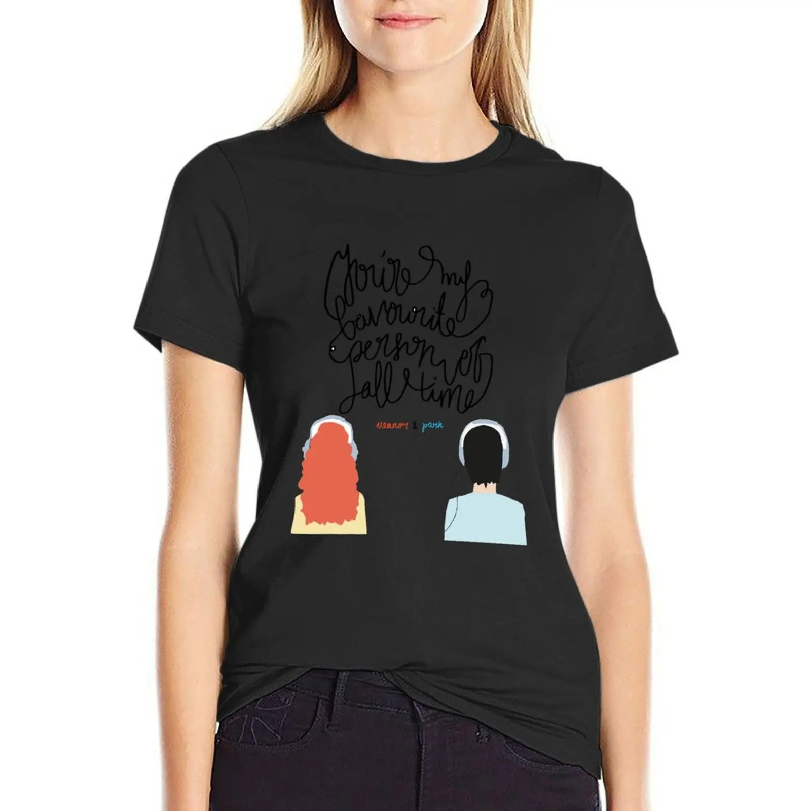 

You're my favourite person of all time T-Shirt funnys summer tops anime clothes t-shirts for Women pack