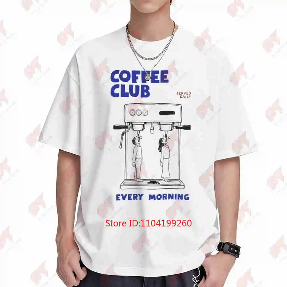 Coffee Club For Lovers Every Morning Short Sleeve Tee 100% Cotton T-Shirt