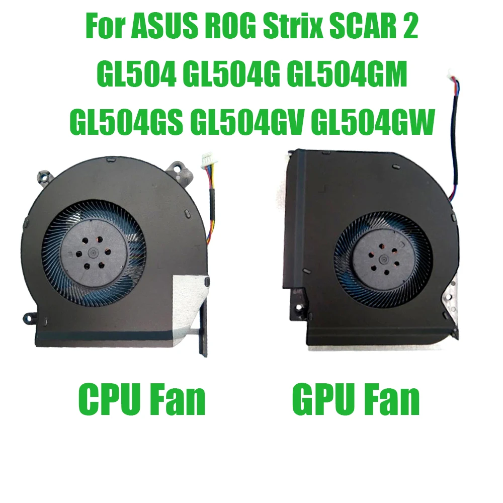For ASUS ROG Strix SCAR 2 GL504 GL504G GL504GM GL504GS GL504GV GL504GW DC12V 1A Replacement Laptop CPU GPU Fan