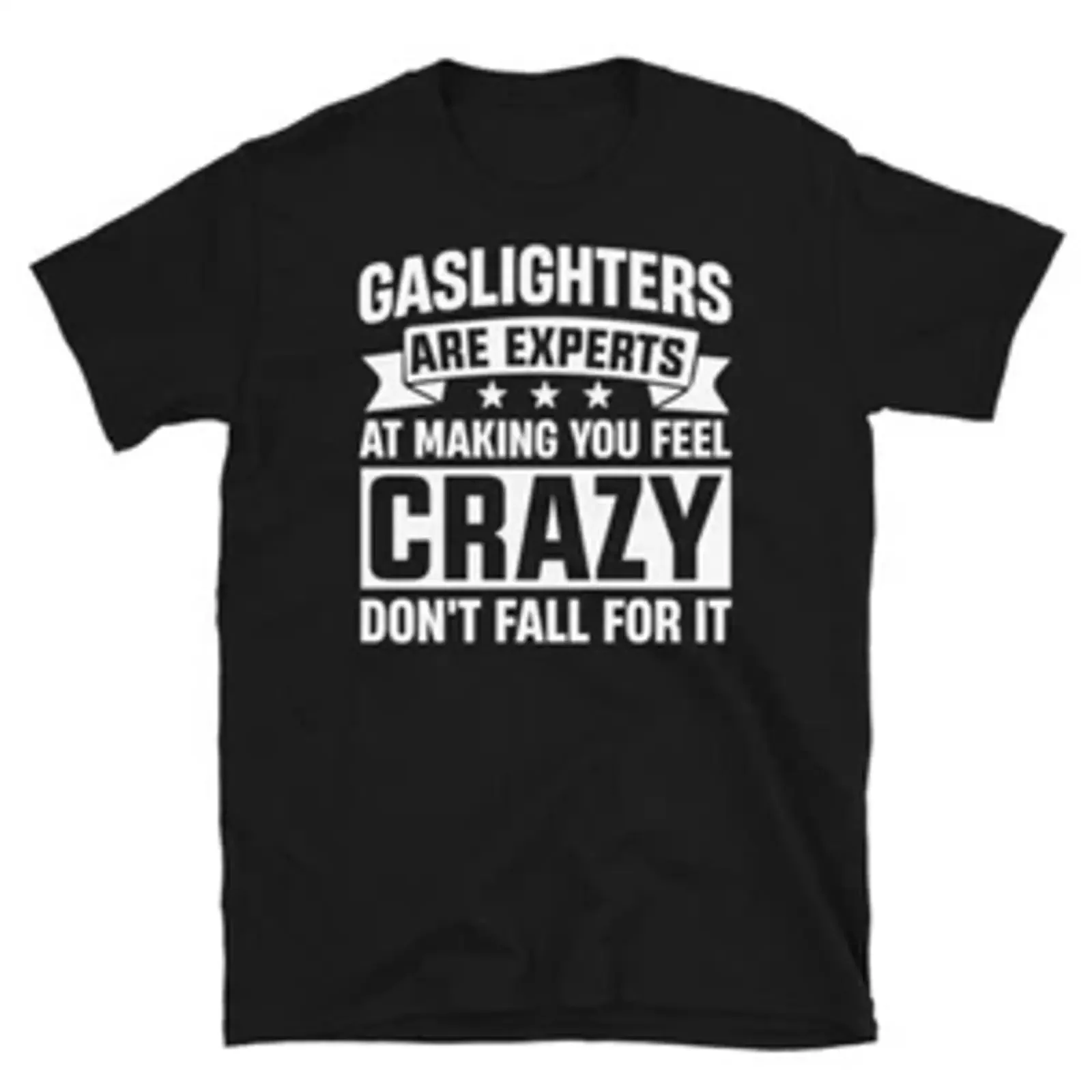 Gaslighters Are Making You Crazy Don t Fall For It  Shirt vintage Washed Stylish Soft designer clothes Versatile Casual graphic