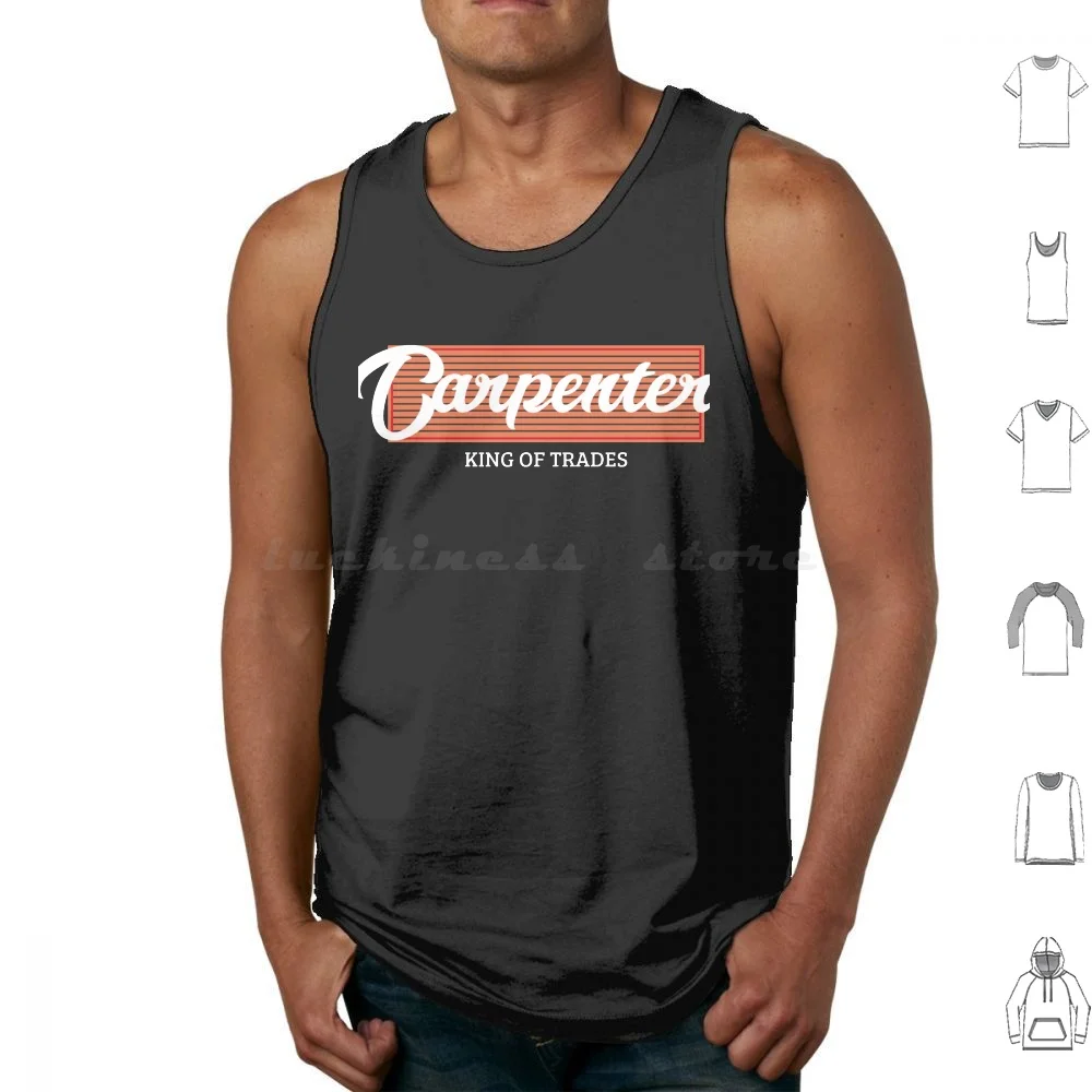 Carpenter King Of Trades Funny Carpenter Tank Tops Vest Sleeveless Carpenter Christmas Woodworking Carpentry Plumber Idea