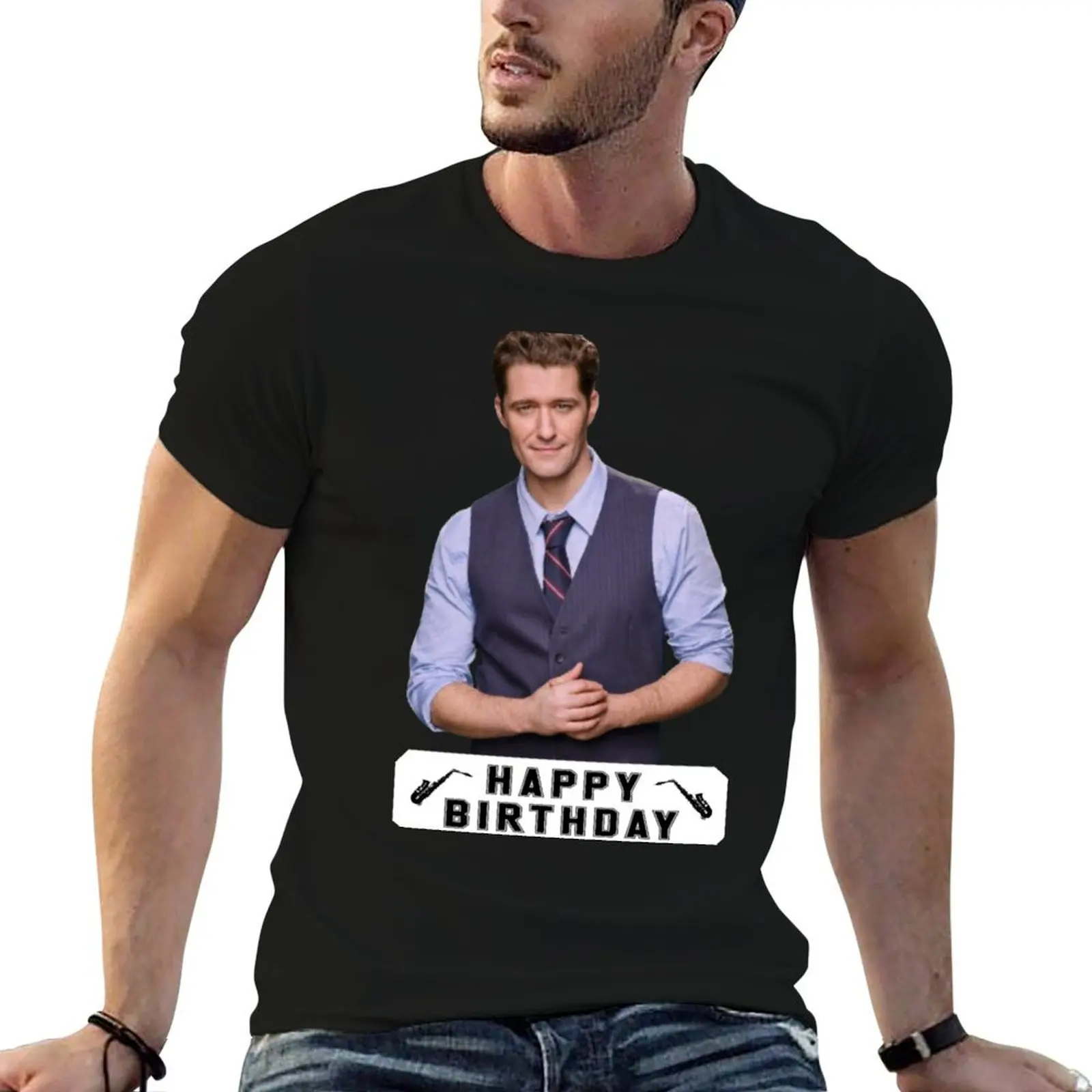 

Happy Birthday matthew morrison T-Shirt men t shirt cotton 100% man t shirt summer T-Shirt