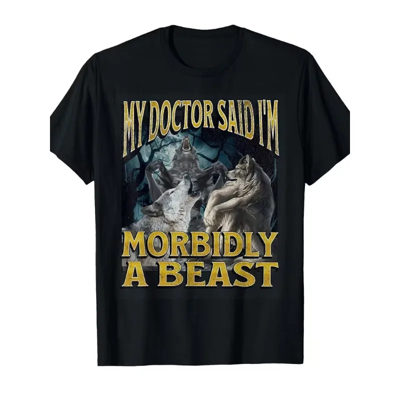 Women's MY DOCTOR SAID I'M MORBIDLY A BEAST Meme T-Shirt Men Oversized Tee Cotton Unisex Harajuku Short Sleeve Vintage Tops
