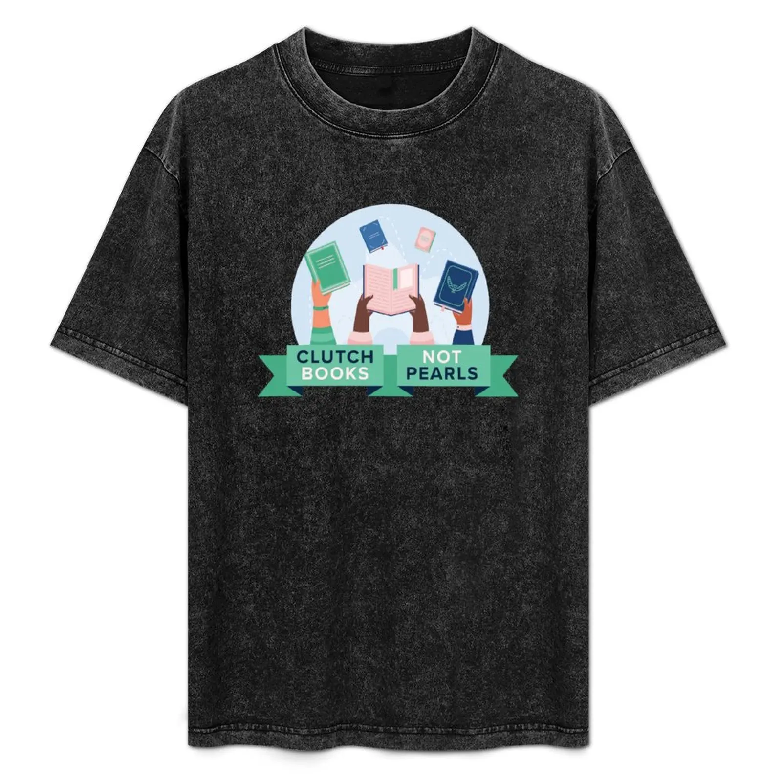 

Clutch Books, Not Pearls T-Shirt Large Size Soft Cotton T-Shirt