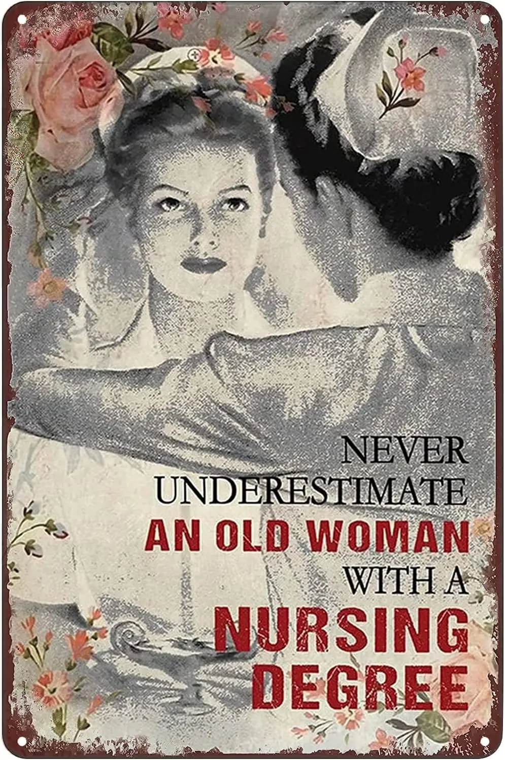 Beautiful Nurse Poster Metal Tin Sign, Never Underestimate An Old Woman With A Nursing Degree, Wall Art Decor Plaque for Home Ho